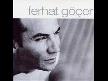 Ferhat G��er Biri Bana Gelsin
