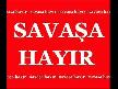 SAVAŞA HAYIR