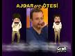 ajdar ve ötesi (koca kafalar)