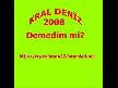 Kral Deniz - Demedim mi 2008