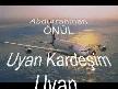 NİÇİN UYANMAZSIN ?