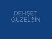 dehşet güzelsin