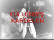 küllenmiş kardelen ( duygusal- izlemeden geçme)