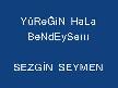 yüreğin hala bendeyse